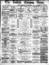 Bolton Evening News Thursday 06 March 1879 Page 1