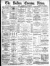 Bolton Evening News Wednesday 12 March 1879 Page 1