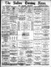 Bolton Evening News Thursday 03 April 1879 Page 1