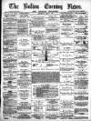 Bolton Evening News Saturday 03 May 1879 Page 1