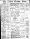 Bolton Evening News Tuesday 12 August 1879 Page 1