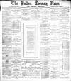 Bolton Evening News Tuesday 07 October 1879 Page 1