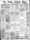 Bolton Evening News Friday 21 November 1879 Page 1