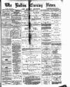 Bolton Evening News Saturday 21 February 1880 Page 1