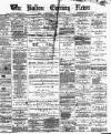 Bolton Evening News Monday 23 February 1880 Page 1