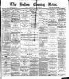 Bolton Evening News Tuesday 09 March 1880 Page 1