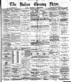 Bolton Evening News Tuesday 16 March 1880 Page 1