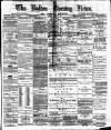 Bolton Evening News Monday 29 March 1880 Page 1