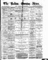 Bolton Evening News Saturday 17 April 1880 Page 1