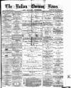 Bolton Evening News Saturday 01 May 1880 Page 1