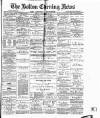 Bolton Evening News Friday 26 November 1880 Page 1