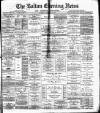 Bolton Evening News Tuesday 11 January 1881 Page 1