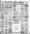 Bolton Evening News Thursday 07 April 1881 Page 1
