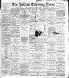 Bolton Evening News Friday 01 July 1881 Page 1