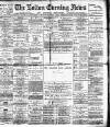 Bolton Evening News Monday 05 December 1881 Page 1