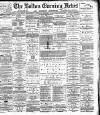 Bolton Evening News Thursday 15 December 1881 Page 1