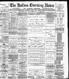 Bolton Evening News Wednesday 22 March 1882 Page 1