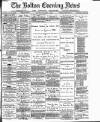 Bolton Evening News Saturday 04 March 1882 Page 1