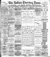 Bolton Evening News Tuesday 07 March 1882 Page 1