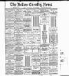 Bolton Evening News Saturday 01 July 1882 Page 1