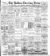 Bolton Evening News Thursday 01 March 1883 Page 1