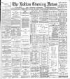 Bolton Evening News Monday 09 July 1883 Page 1
