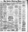 Bolton Evening News Thursday 10 April 1884 Page 1