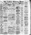 Bolton Evening News Friday 02 May 1884 Page 1