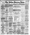 Bolton Evening News Friday 07 November 1884 Page 1