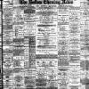 Bolton Evening News Monday 15 December 1884 Page 1