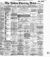 Bolton Evening News Monday 19 January 1885 Page 1
