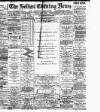 Bolton Evening News Monday 06 July 1885 Page 1