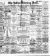 Bolton Evening News Thursday 14 January 1886 Page 1