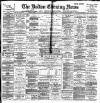 Bolton Evening News Tuesday 20 April 1886 Page 1