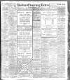 Bolton Evening News Friday 12 February 1909 Page 1