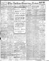 Bolton Evening News Saturday 06 August 1910 Page 1