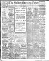 Bolton Evening News Tuesday 09 August 1910 Page 1