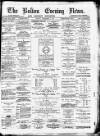 Bolton Evening News Friday 07 December 1877 Page 1