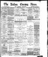 Bolton Evening News Friday 23 January 1880 Page 1