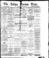 Bolton Evening News Friday 30 January 1880 Page 1