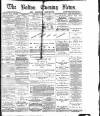 Bolton Evening News Saturday 31 January 1880 Page 1