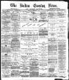 Bolton Evening News Monday 02 February 1880 Page 1