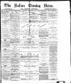 Bolton Evening News Thursday 05 February 1880 Page 1