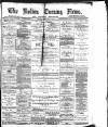 Bolton Evening News Friday 20 February 1880 Page 1