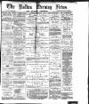 Bolton Evening News Saturday 28 February 1880 Page 1