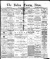 Bolton Evening News Wednesday 03 March 1880 Page 1