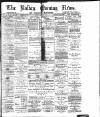 Bolton Evening News Monday 15 March 1880 Page 1
