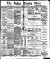 Bolton Evening News Thursday 18 March 1880 Page 1