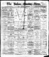 Bolton Evening News Thursday 29 April 1880 Page 1