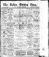 Bolton Evening News Saturday 08 May 1880 Page 1